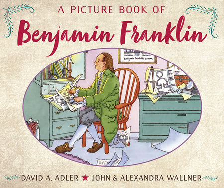A Picture Book of Benjamin Franklin Paperback by by David A. Adler; illustrated by John & Alexandra Wallner