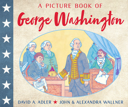 A Picture Book of George Washington Paperback by by David A. Adler; illustrated by John & Alexandra Wallner