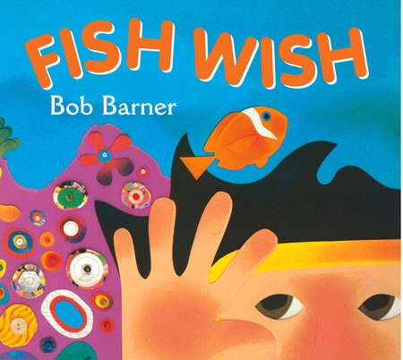 Fish Wish Board Book by written & illustrated by Bob Barner