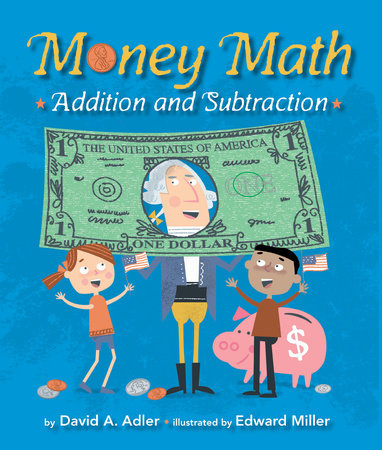 Money Math TR by by David A. Adler; illustrated by Edward Miller