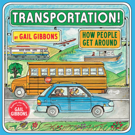 Transportation! TR by written & illustrated by Gail Gibbons