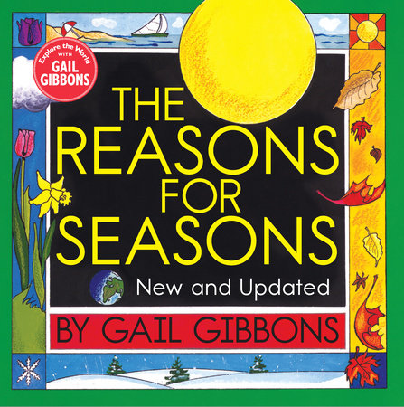 The Reasons for Seasons (New & Updated Edition) TR by Written & illustrated by Gail Gibbons