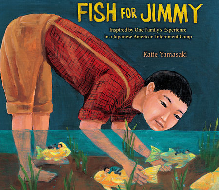 Fish for Jimmy TR by Written & illustrated by Katie Yamasaki