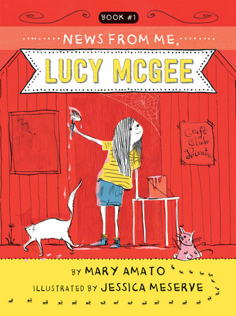 News from Me, Lucy McGee TR by by Mary Amato; illustrated by Jessica Meserve