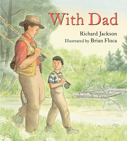 With Dad Hardcover by Richard Jackson; illustrated by Brian Floca