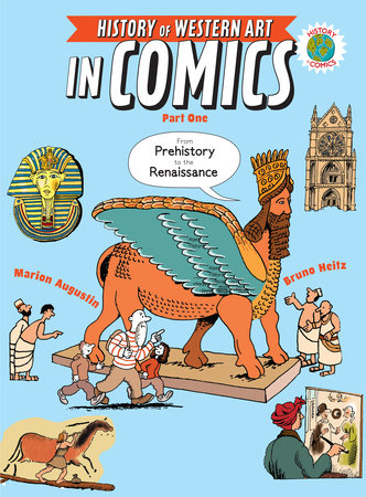 The History of Western Art in Comics Part One: From Prehistory to the Renaissance TR by Marion Augustin and Bruno Heitz