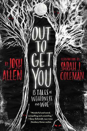 Out to Get You TR by By Josh Allen; illustrated by Sarah J. Coleman