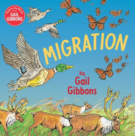 Migration TR by Written & illustrated by Gail Gibbons