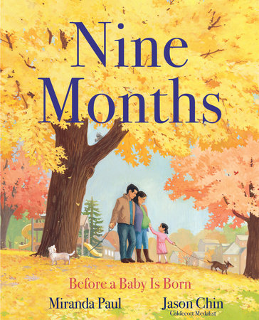 Nine Months Paperback by by Miranda Paul; illustrated by Jason Chin