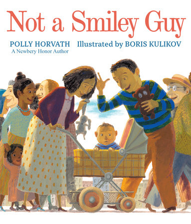Not a Smiley Guy Hardcover by Polly Horvath; illustrated by Kulikov, Boris