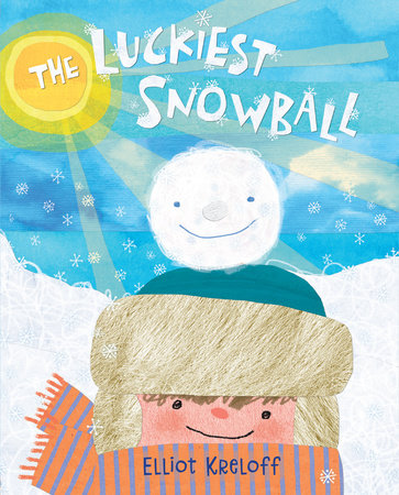 The Luckiest Snowball TR by Written & illustrated by Elliot Kreloff
