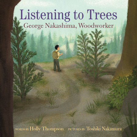 Listening to Trees Hardcover by Holly Thompson; illustrated by Toshiki Nakamura