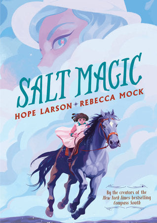 Salt Magic TR by by Hope Larson; illustrated by Rebecca Mock