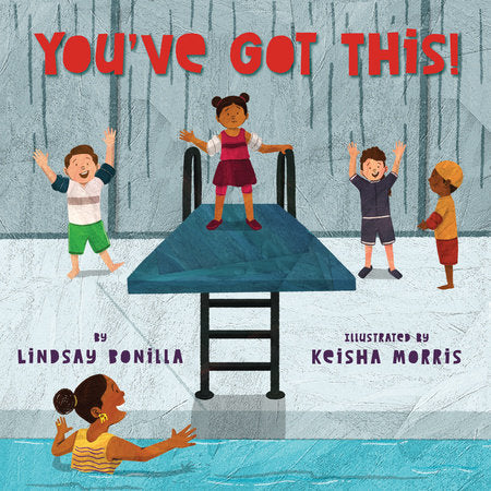 You've Got This! Hardcover by Lindsay Bonilla; illustrated by Keisha Morris