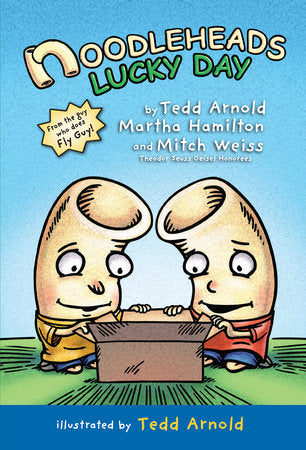 Noodleheads Lucky Day TR by Tedd Arnold, Martha Hamilton, and Mitch Weiss; illustrated by Tedd Arnold