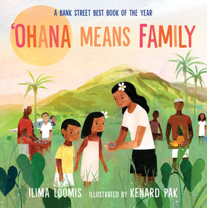Ohana Means Family Paperback by by Ilima Loomis; illustrated by Kenard Pak