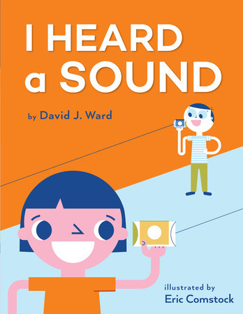 I Heard a Sound TR by by David J. Ward; illustrated by Eric Comstock
