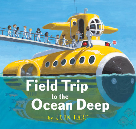 Field Trip to the Ocean Deep TR by written & illustrated by John Hare