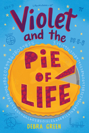 Violet and the Pie of Life TR by by Debra Green