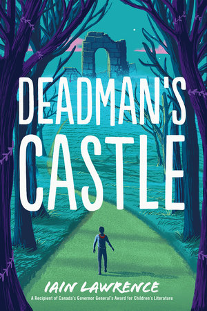 Deadman's Castle TR by by Iain Lawrence
