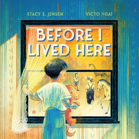 Before I Lived Here Hardcover by Stacy S. Jensen; illustrated by Victo Ngai