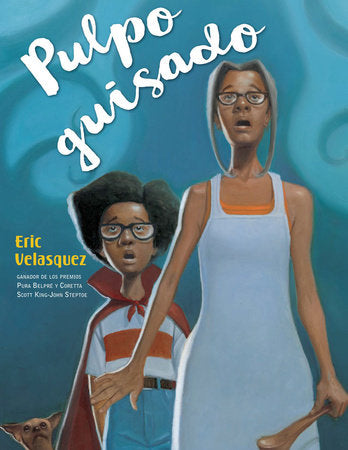 Pulpo Guisado TR by Written & illustrated by Eric Velasquez