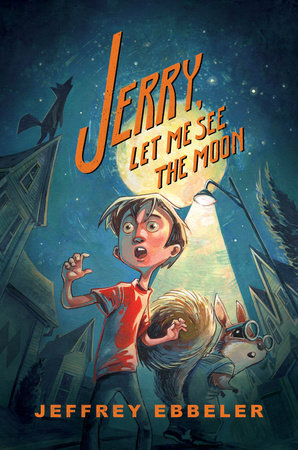 Jerry, Let Me See the Moon Hardcover by Jeff Ebbeler