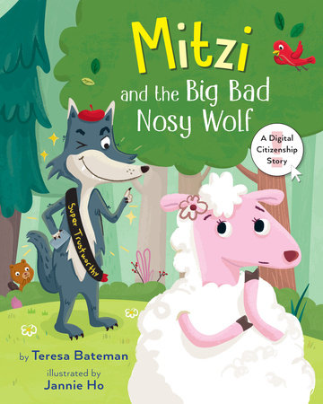 Mitzi and the Big Bad Nosy Wolf TR by by Teresa Bateman; illustrated by Jannie Ho