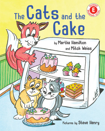 The Cats and the Cake Paperback by by Martha Hamilton and Mitch Weiss; illustrated by Steve Henry