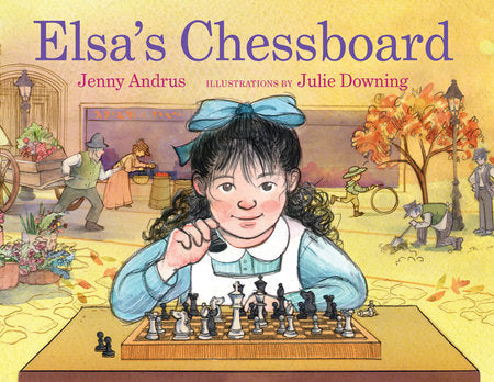 Elsa's Chessboard Hardcover by Jenny Andrus; illustrated by Julie Downing