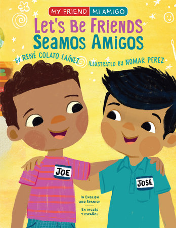 Let's Be Friends / Seamos Amigos TR by René Colato Laínez; illustrated by Nomar Perez