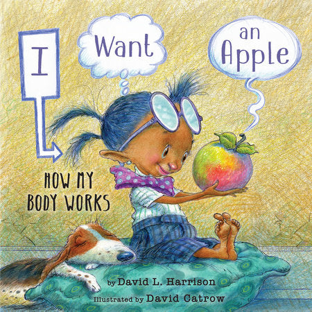I Want an Apple TR by by David Harrison; illustrated by David Catrow