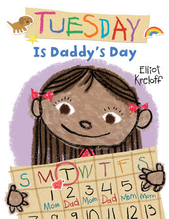 Tuesday Is Daddy's Day TR by Written & illustrated by Elliot Kreloff