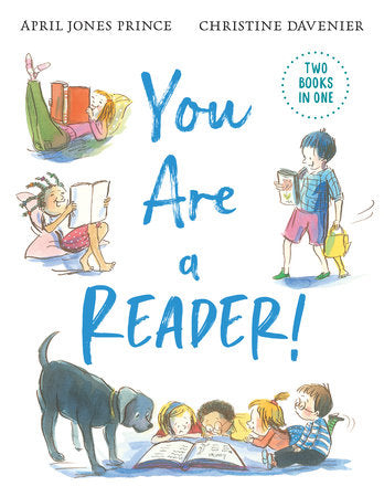 You Are a Reader! / You Are a Writer! TR by by April Jones Prince; illustrated by Christine Davenier