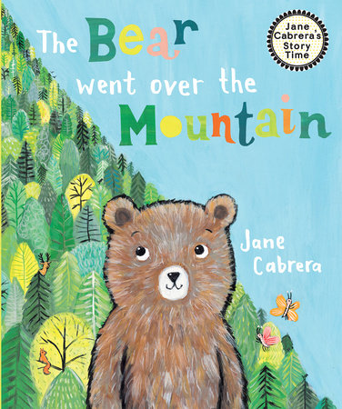 The Bear Went Over the Mountain Paperback by written & illustrated by Jane Cabrera