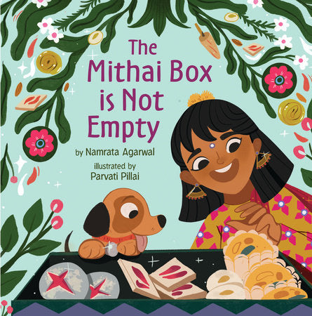 The Mithai Box Is Not Empty Hardcover by Namrata Agarwal; illustrated by Parvati Pillai
