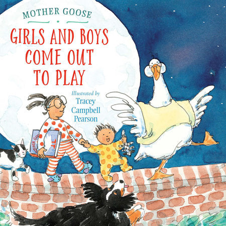 Girls and Boys Come Out to Play TR by Written & illustrated by Tracey Campbell Pearson
