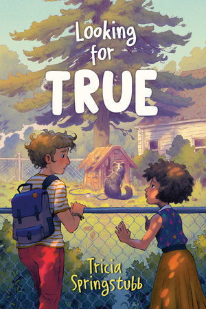 Looking for True TR by by Tricia Springstubb