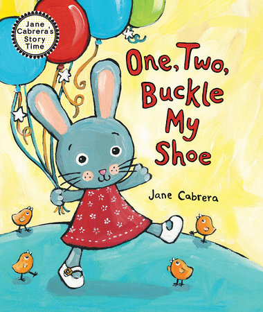 One, Two, Buckle My Shoe TR by Written & illustrated by Jane Cabrera