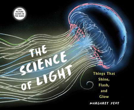The Science of Light TR by Written & illustrated by Margaret Peot