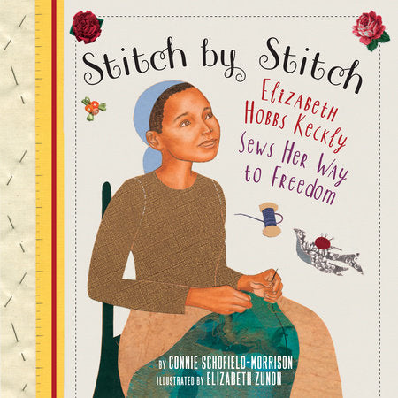 Stitch by Stitch TR by by Connie Schofield-Morrison; illustrated by Elizabeth Zunon