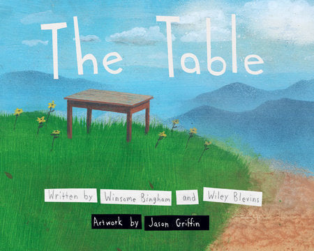 The Table Hardcover by Winsome Bingham and Wiley Blevins; Illustrated by Jason Griffin