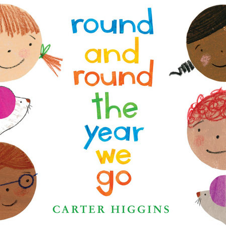 Round and Round the Year We Go Hardcover by Carter Higgins