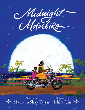 Midnight Motorbike Hardcover by Maureen Shay Tajsar; illustrated by Ishita Jain