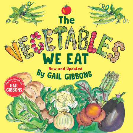 The Vegetables We Eat (New & Updated) Hardcover by Gail Gibbons
