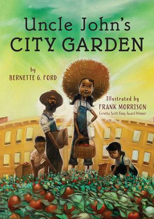 Uncle John's City Garden Paperback by Bernette G. Ford; illustrated by Frank Morrison