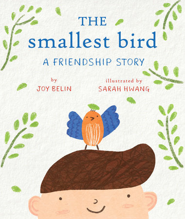The Smallest Bird Hardcover by Joy Belin; illustrated by Sarah Hwang