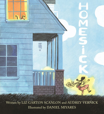 Homesick Hardcover by by Audrey Vernick and Liz Garton Scanlon; illustrated by Daniel Miyares