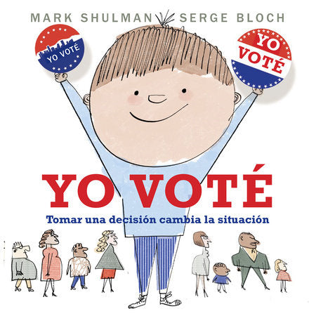 Yo voté Paperback by Mark Shulman; illustrated by Serge Bloch