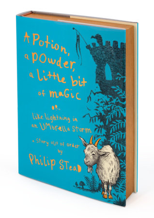 A Potion, a Powder, a Little Bit of Magic Hardcover by Philip C. Stead